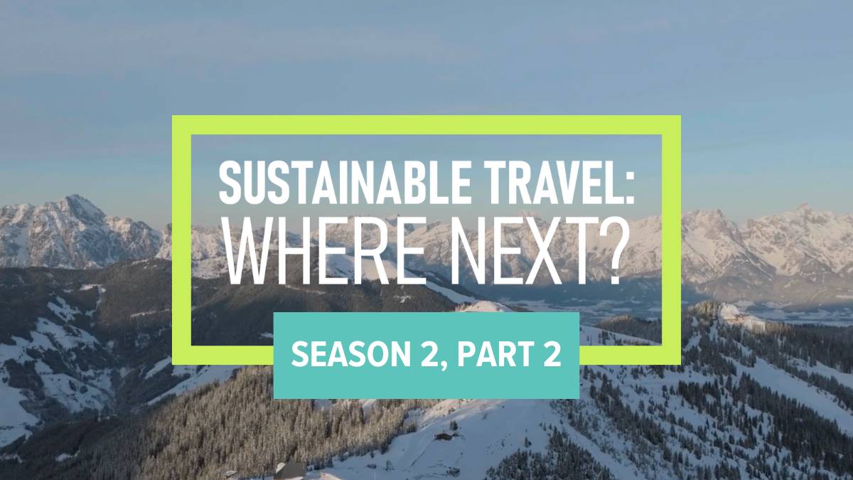 Sustainable Travel: Where Next? documentary series season 2 part 2 graphic