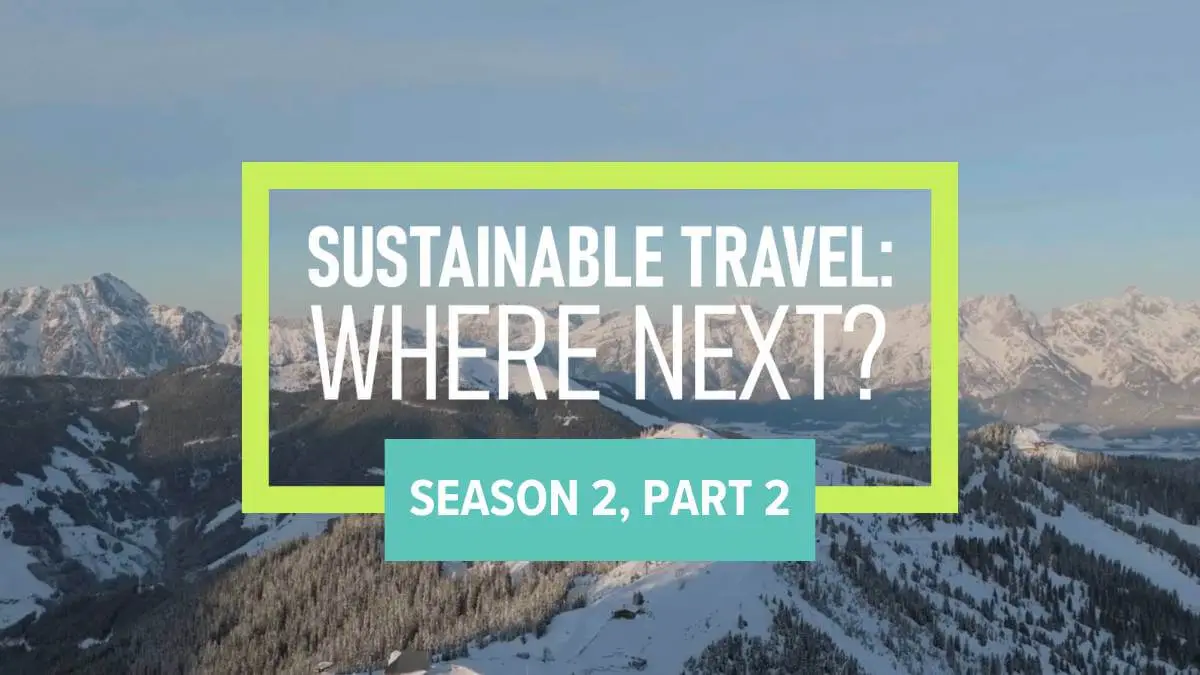 Sustainable Travel: Where Next? documentary series season 2 part 2 graphic