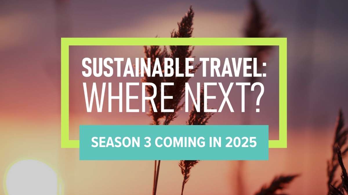 Sustainable Travel: Where Next Video Documentary Series Season 2 Announcement Graphic